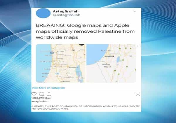 הפייק ניוז הפלשתיני ששבר את אינסטגרם:  גוגל ואפל ''מחקו'' את 'פלשתין' משירות המפה והניווט
